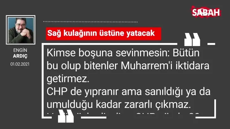 Engin Ardıç | Sağ kulağının üstüne yatacak