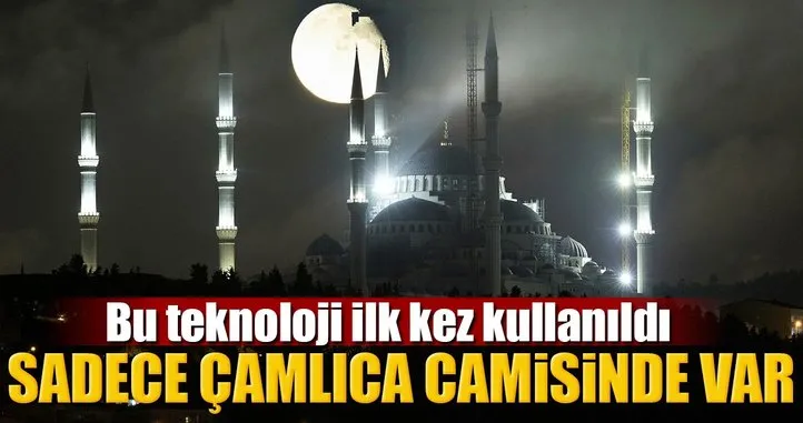 Çamlıca Camisi'ne 'nanoteknolojik' hat