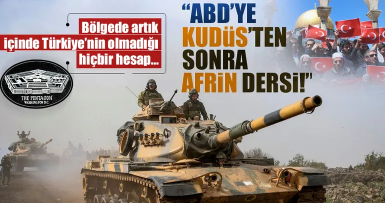 ABD’ye Kudüs’ten sonra Afrin dersi!