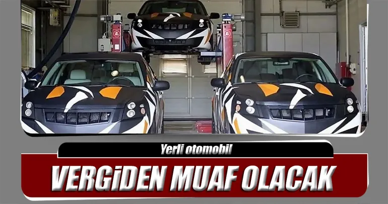 Yerli otodan vergi alınmayacak