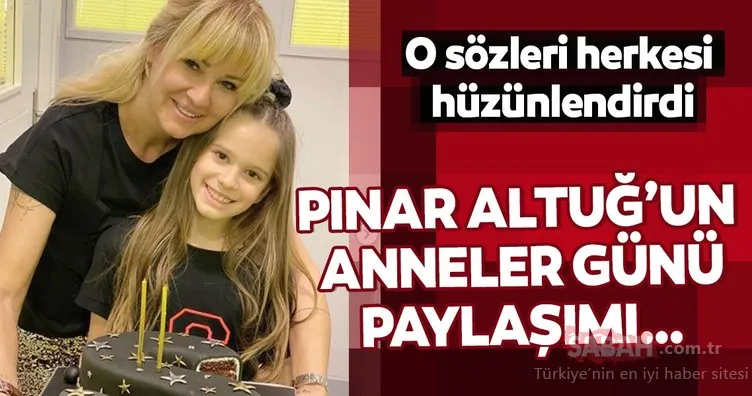 Pınar Altuğ Atacan’ın anneler günü paylaşımı yürek burktu! İşte ünlülerin dikkat çeken Anneler Günü paylaşımları…
