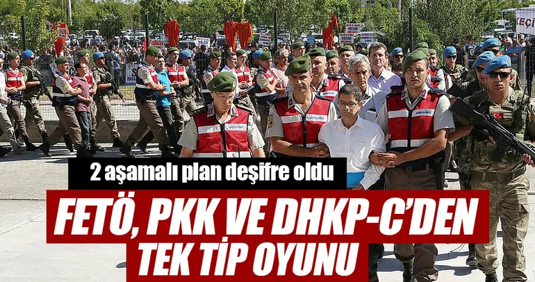 FETÖ, PKK ve DHKP-C’den tek tip oyunu