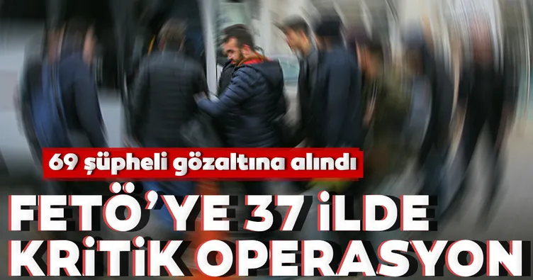 FETÖ’nün TSK yapılanmasına 37 ilde darbe