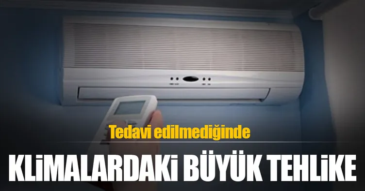 Klimalardaki büyük tehlike