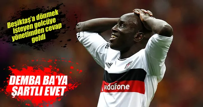 Demba Ba’ya şartlı evet
