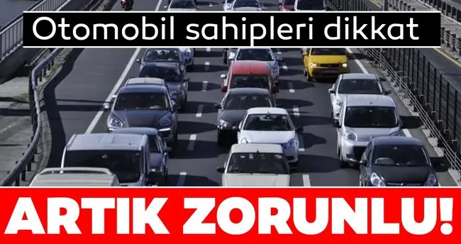 otomobil sahipleri dikkat artik