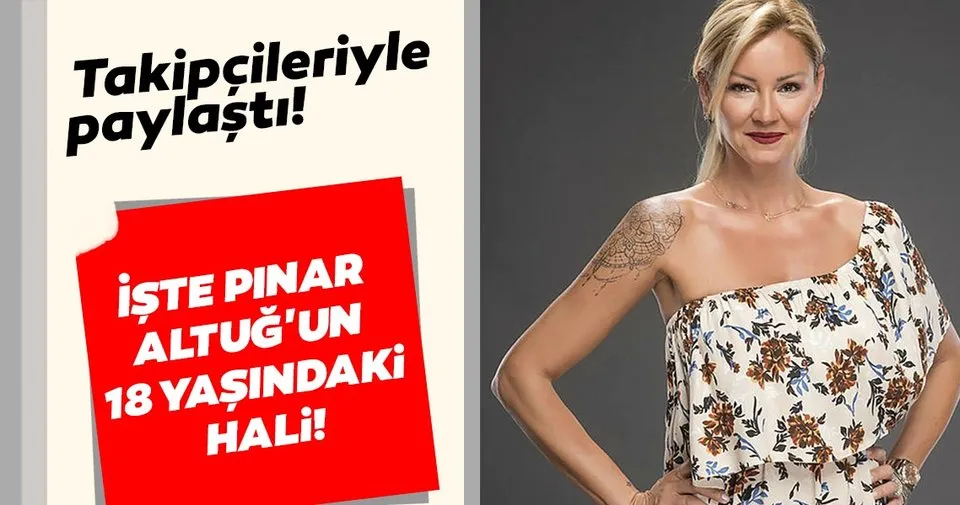 İşte Pınar Altuğ�un 18 yaşındaki hali! Son Dakika Magazin Haberleri