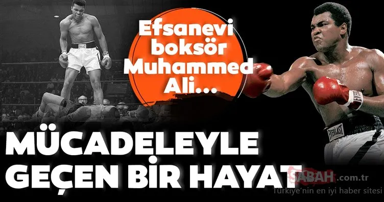 Mücadeleyle geçen bir hayat: Muhammed Ali