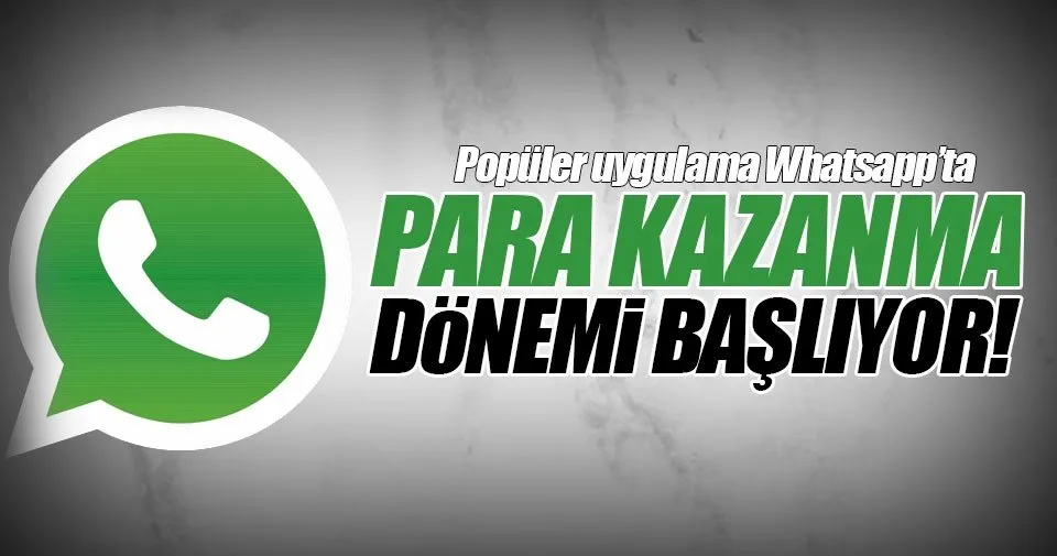 Whatsapp Ta Para Kazanma Donemi Basliyor Teknoloji Haberleri