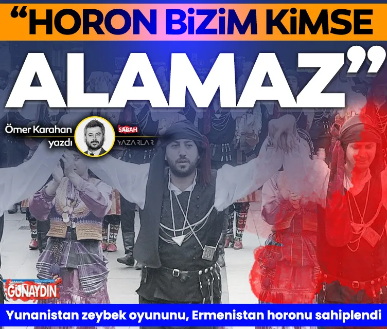 ‘Horon bizumdur!’ kimse alamaz