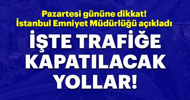 Son dakika... İstanbul’da yılbaşında bu yollar trafiğe kapalı!