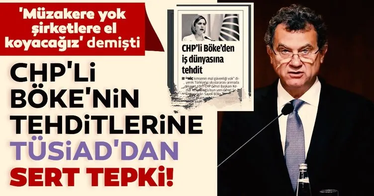 Son dakika | TÜSİAD’dan CHP’li Böke’nin özel sektöre yönelik tehditlerine tepki!