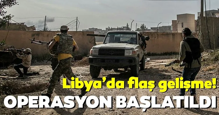 Libya’da flaş gelişme! Operasyon başlatıldı