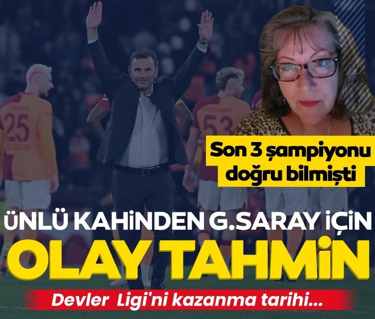 Ünlü kahinden Galatasaray için olay tahmin!