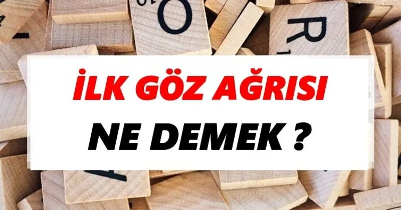 Ilk Goz Agrisi Ne Demek Ilk Goz Agrisi Tdk Sozluk Anlami Tdk Anlami Haberleri