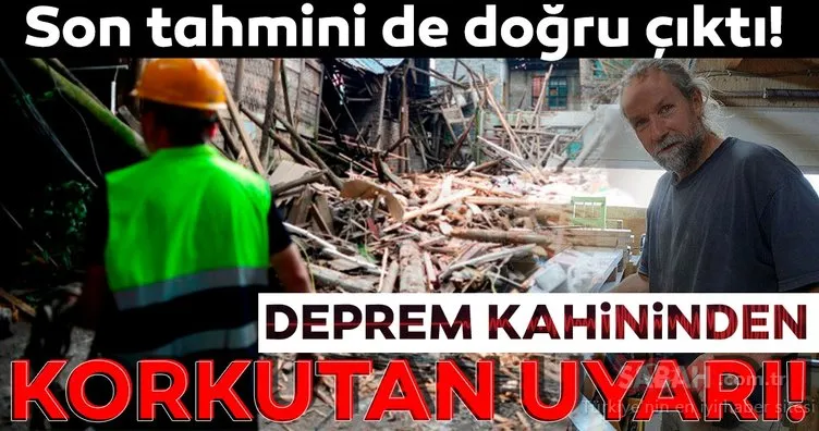 Son deprem tahmini de doğru çıktı! Deprem kahini Türkiye’yi uyardı