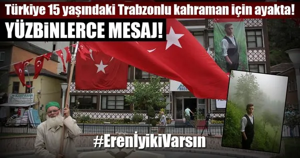 Türkiye 15 yaşındaki Trabzonlu kahraman için ayakta!