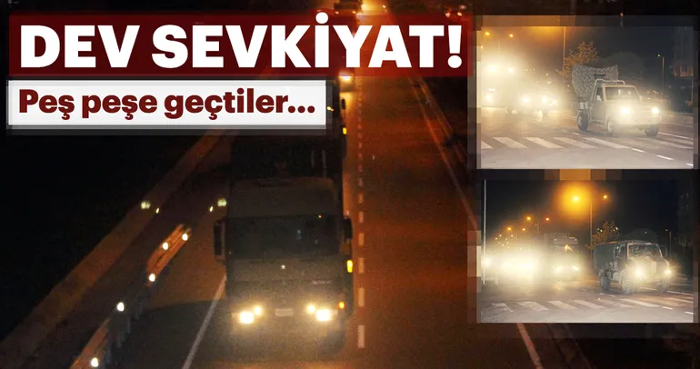 Peş peşe geçtiler... Dev sevkiyat