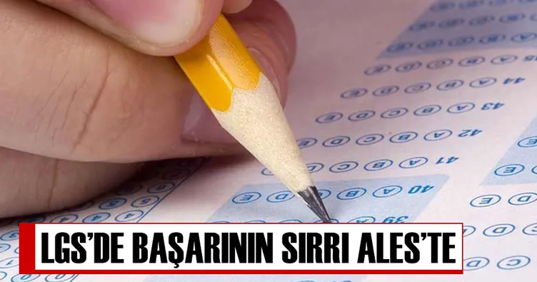 LGS’de başarının sırrı ALES’te