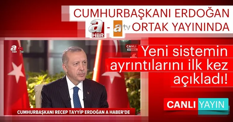 Erdoğan canlı yayında açıkladı! İşte yeni Cumhurbaşkanlığı Sistemi
