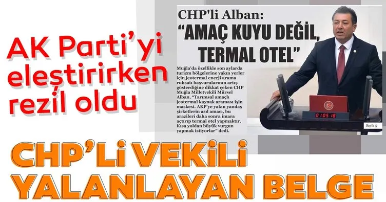 AK Parti’yi eleştirirken rezil oldu! CHP’li Mürsel Alban’ı yalanlayan belge