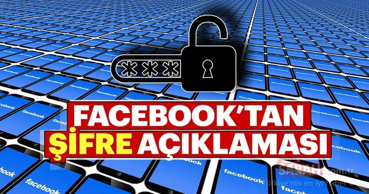 Facebook’tan kullanıcılarının şifreleriyle ilgili açıklama