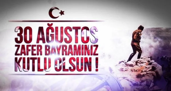 30 Ağustos 2018 Zafer Bayramı mesajları ve sözleri burada! En güzel resimli Zafer Bayramı mesajları