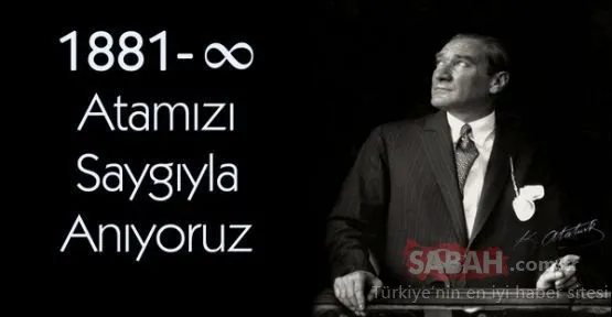 10 Kasım Atatürk’ü anma mesajları, sözleri ve şiirleri! Resimli, yazılı 10 Kasım mesajları ve sözleri 2019