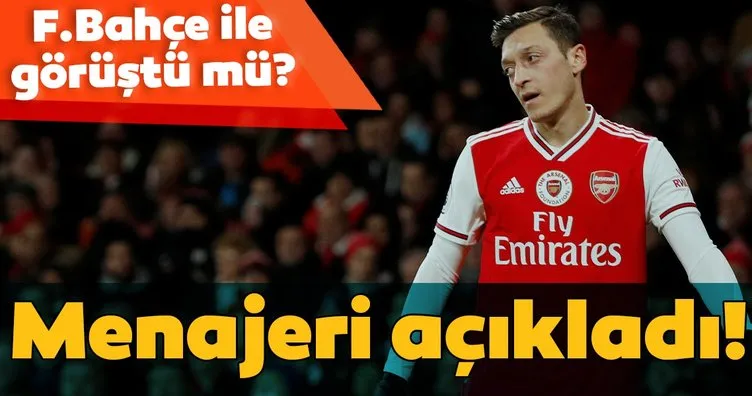Resmen açıkladı! Mesut Özil’in menajerinden Fenerbahçe sözleri