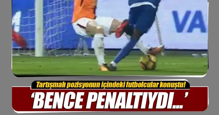 Serdar Aziz ve Mensah’tan penaltı açıklaması!