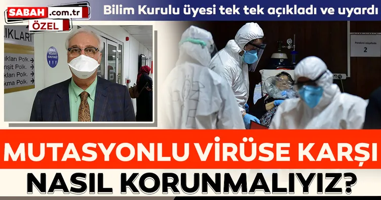 Son Dakika Haberi | Mutasyonlu virüse karşı nasıl korunmalıyız? Bilim Kurulu üyesi Prof. Dr. Tevfik Özlü tek tek açıkladı ve uyardı!