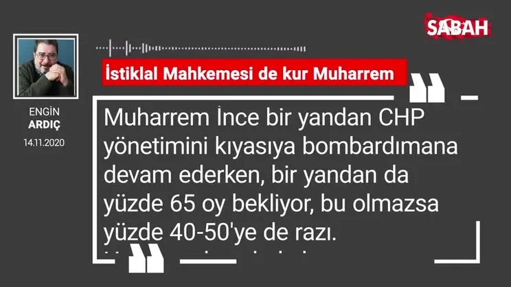 Engin Ardıç 'İstiklal Mahkemesi de kur Muharrem'