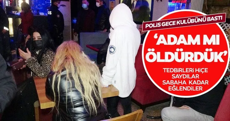 Son dakika: İzmir’de gece kulübüne koronavirüs baskını! Şaşırtan tepki ’Adam mı öldürdük?’