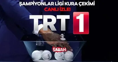 TRT 1 CANLI İZLE YAYIN EKRANI | UEFA Şampiyonlar Ligi kura çekimi TRT 1 canlı yayınını tıkla-izle!