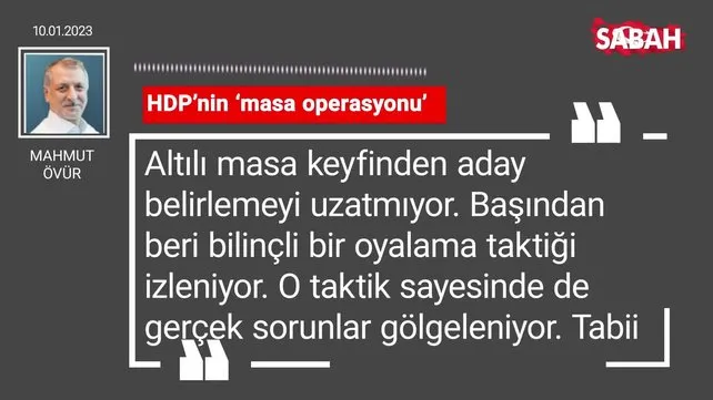 Mahmut Övür | HDP'nin 'masa operasyonu'