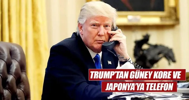 Trump’tan Japonya ve Güney Kore liderlerine telefon