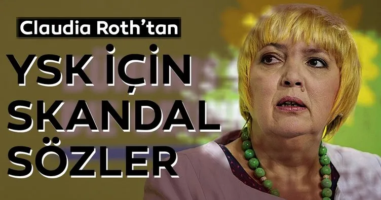 Claudia Roth'tan YSK için skandal sözler