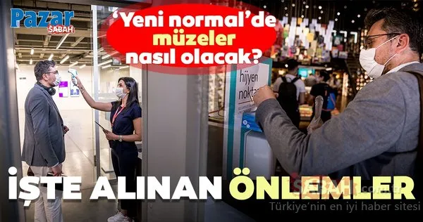 'Yeni normal'de müzeler nasıl olacak? İşte alınan önlemler...