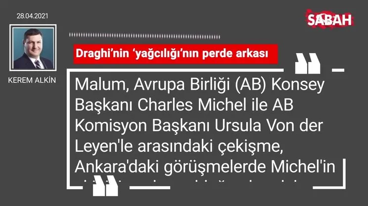 Kerem Alkin | Draghi’nin ‘yağcılığı’nın perde arkası