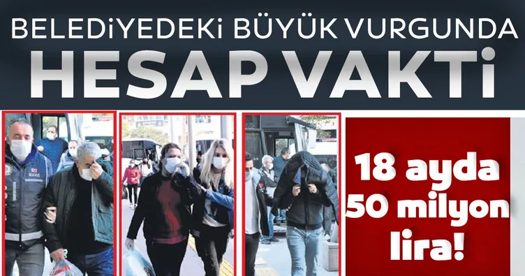 Büyük vurgunda hesap vakti