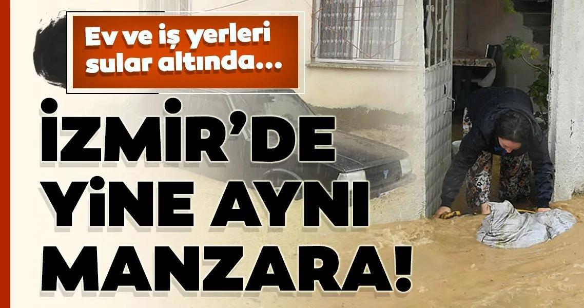 Son dakika İzmir�de yağış sonrası ev ve iş yerlerini su bastı