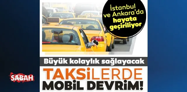 Taksilerde mobil devrim! İstanbul’da yeni proje hayata geçiriliyor: Büyük kolaylık sağlayacak!
