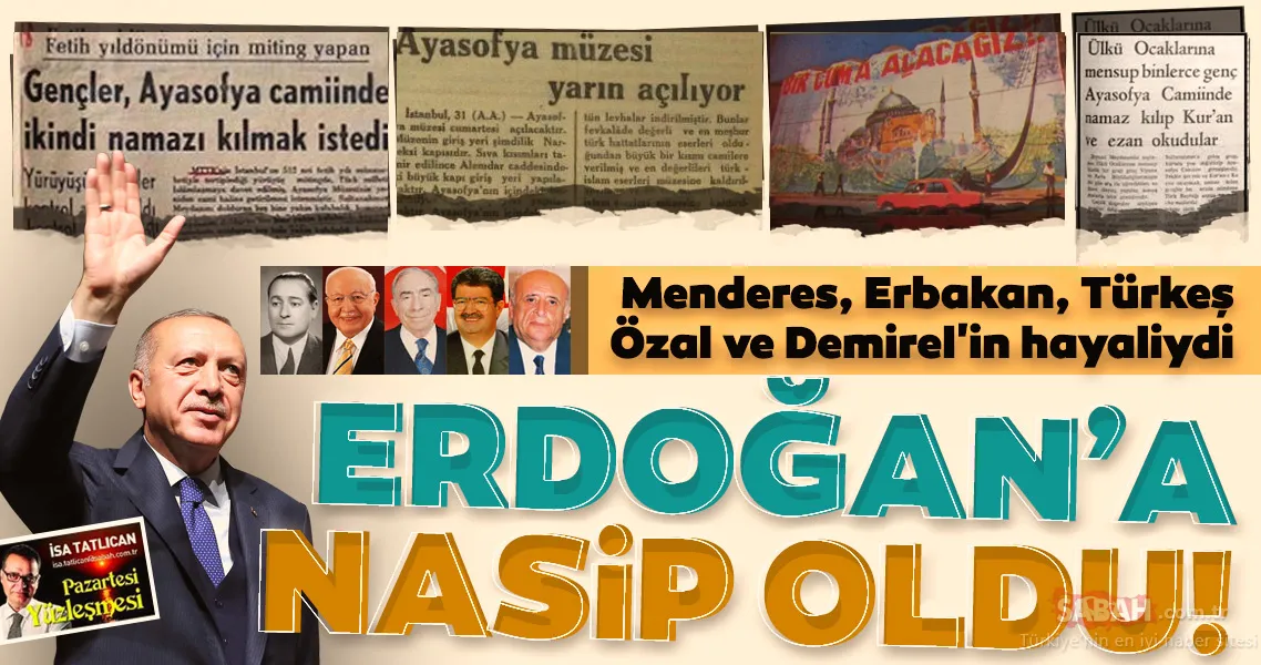 Ayasofya davasının 86 yıllık tarihi... "Bütün iktidarların rüyasıydı, Erdoğan'la gerçek oldu" - Son Dakika Haberler