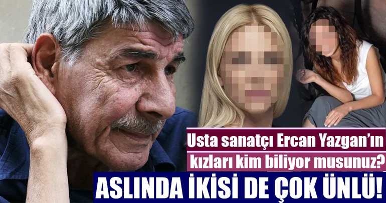 usta sanatci ercan yazgan in kizlari