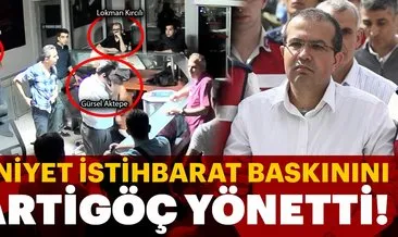 Emniyet İstihbarat baskınını Mehmet Partigöç yönetti