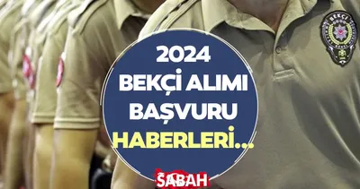 BEKÇİ ALIMI 2024 BAŞVURU SON DURUM | Bekçi alımı başladı mı, ne zaman, hangi illerde alım olacak, şartlar neler?
