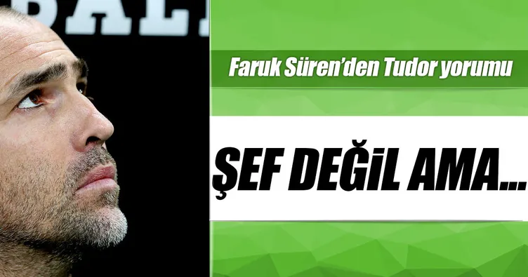Şef değil ama...