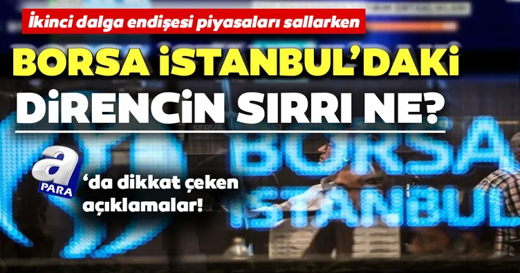İkinci dalga endişesi piyasaları sallarken Borsa İstanbul’daki direncin sırrı ne?