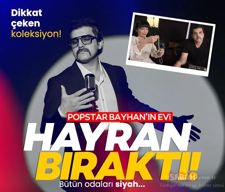 Popstar Bayhan’ın evi hayran bıraktı! Dikkat çeken koleksiyona bakın...
