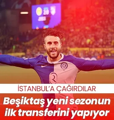 Beşiktaş, yeni sezonun ilk transferini yapıyor!